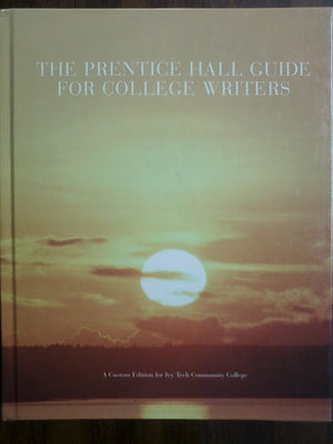 Prentice Hall Guide for College Writers, (Hardcover 8th Edition)  Custom for Ivy Tech Community College,Used