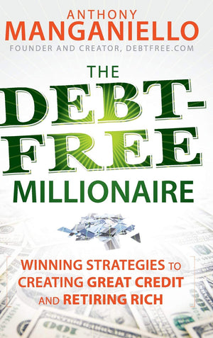 The DebtFree Millionaire: Winning Strategies to Creating Great Credit and Retiring Rich,Used
