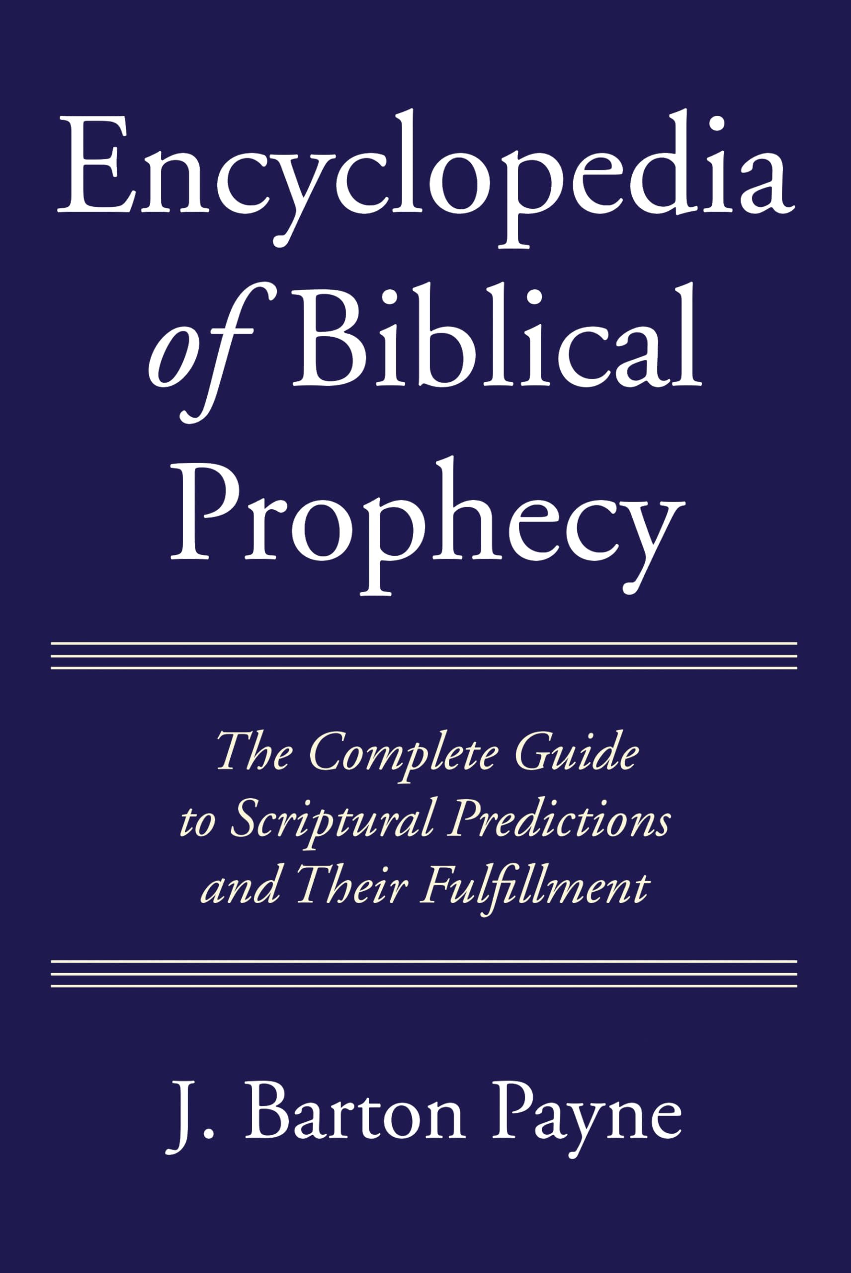Encyclopedia of Biblical Prophecy,New