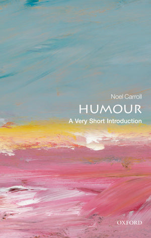 Humour: A Very Short Introduction (Very Short Introductions),New
