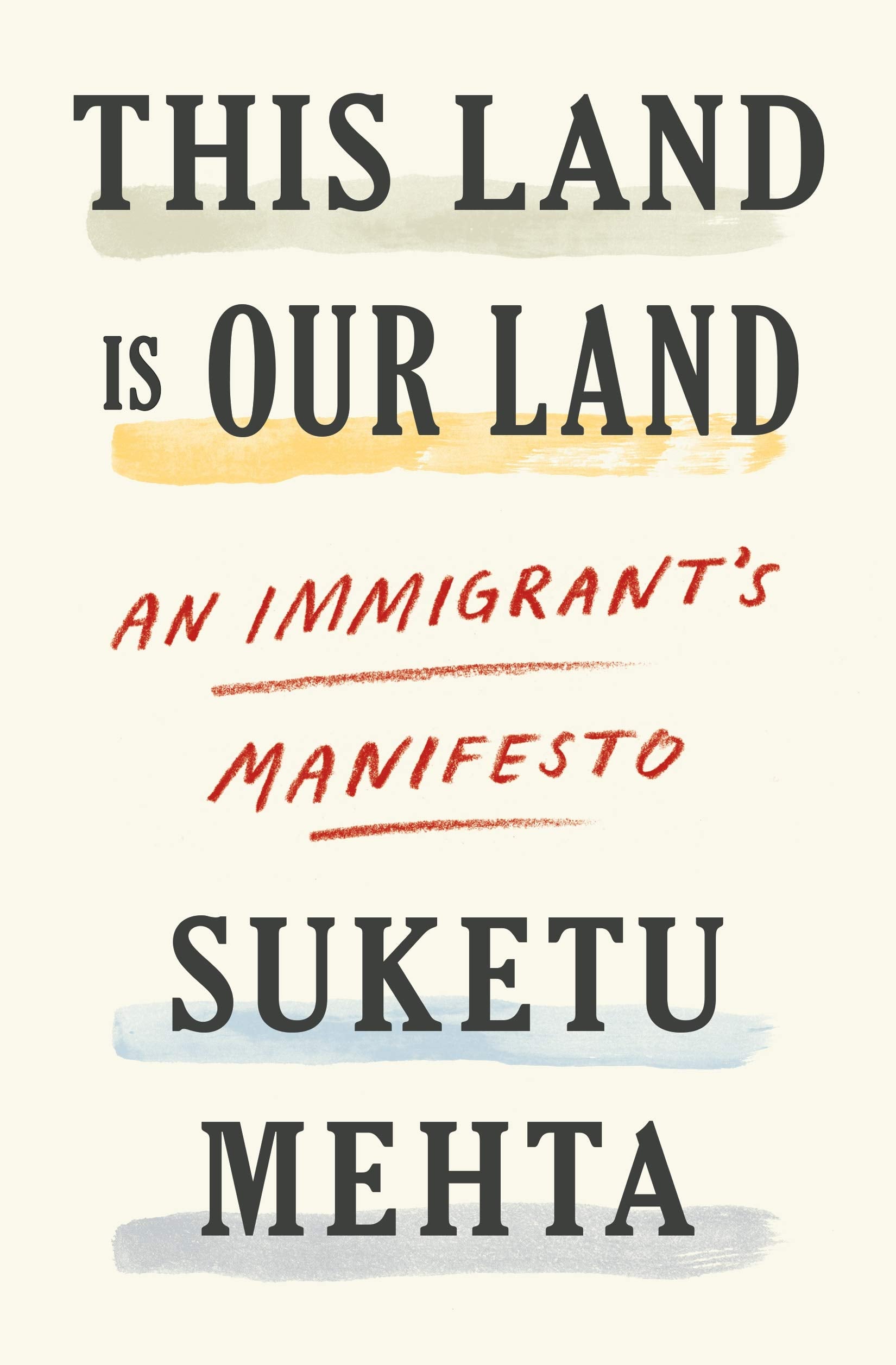 This Land Is Our Land: An Immigrant's Manifesto,Used