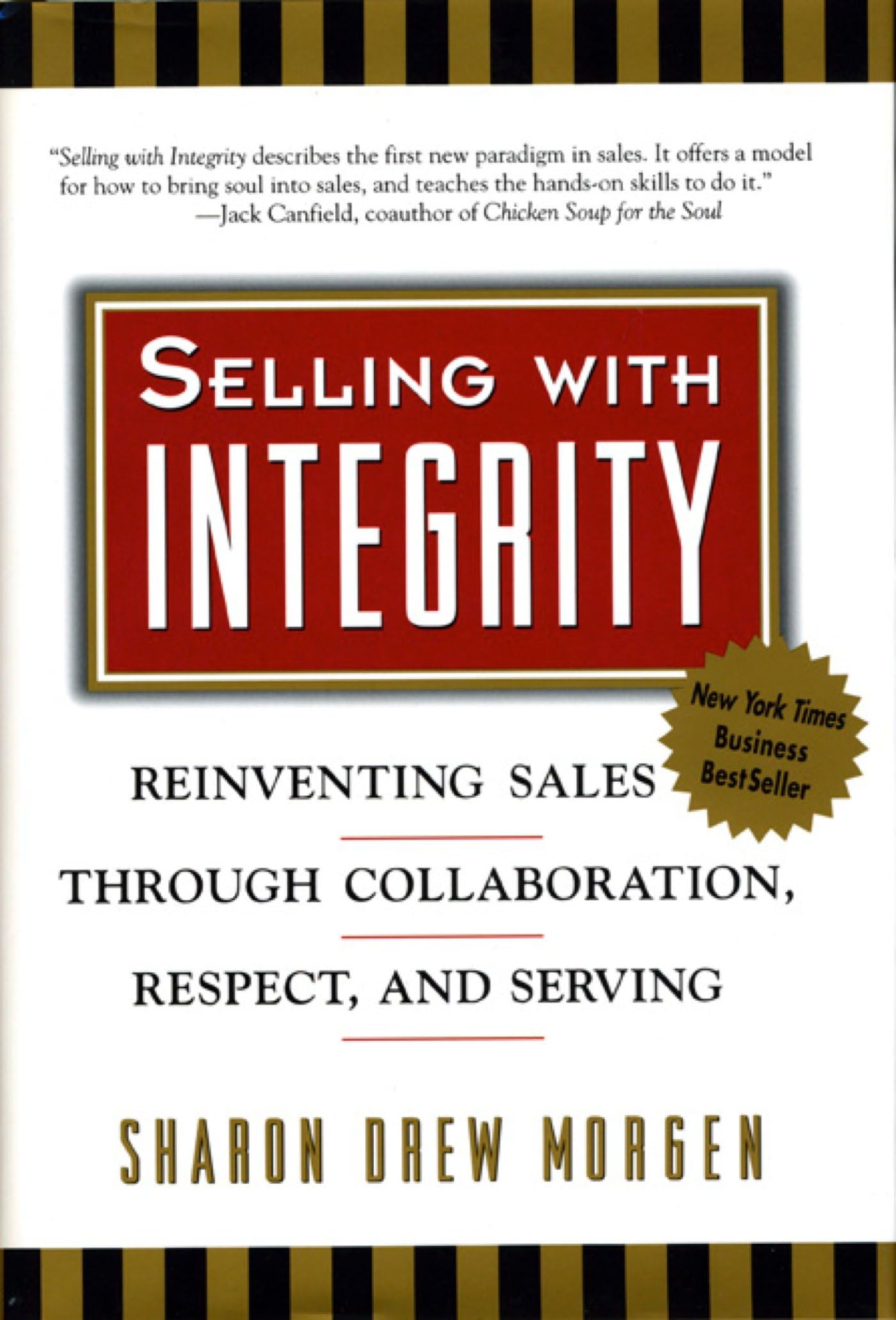 Selling with Integrity: Reinventing Sales through Collaboration, Respect, and Serving,Used