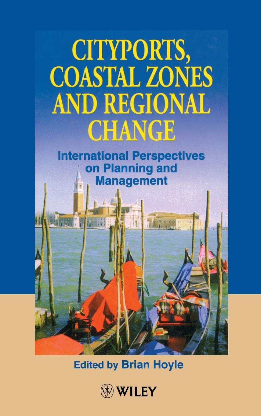 Cityports, Coastal Zones And Regional Change: International Perspectives On Planning And Management