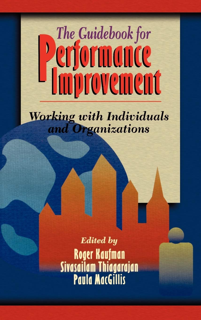 The Guidebook for Performance Improvement: Working with Individuals and Organizations,New