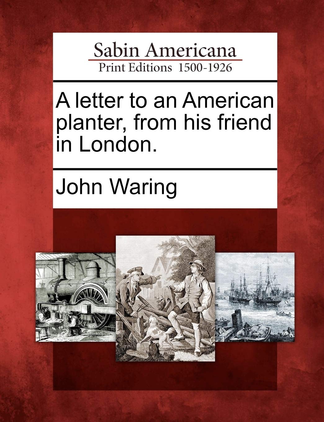 A Letter to an American Planter, from His Friend in London.,Used