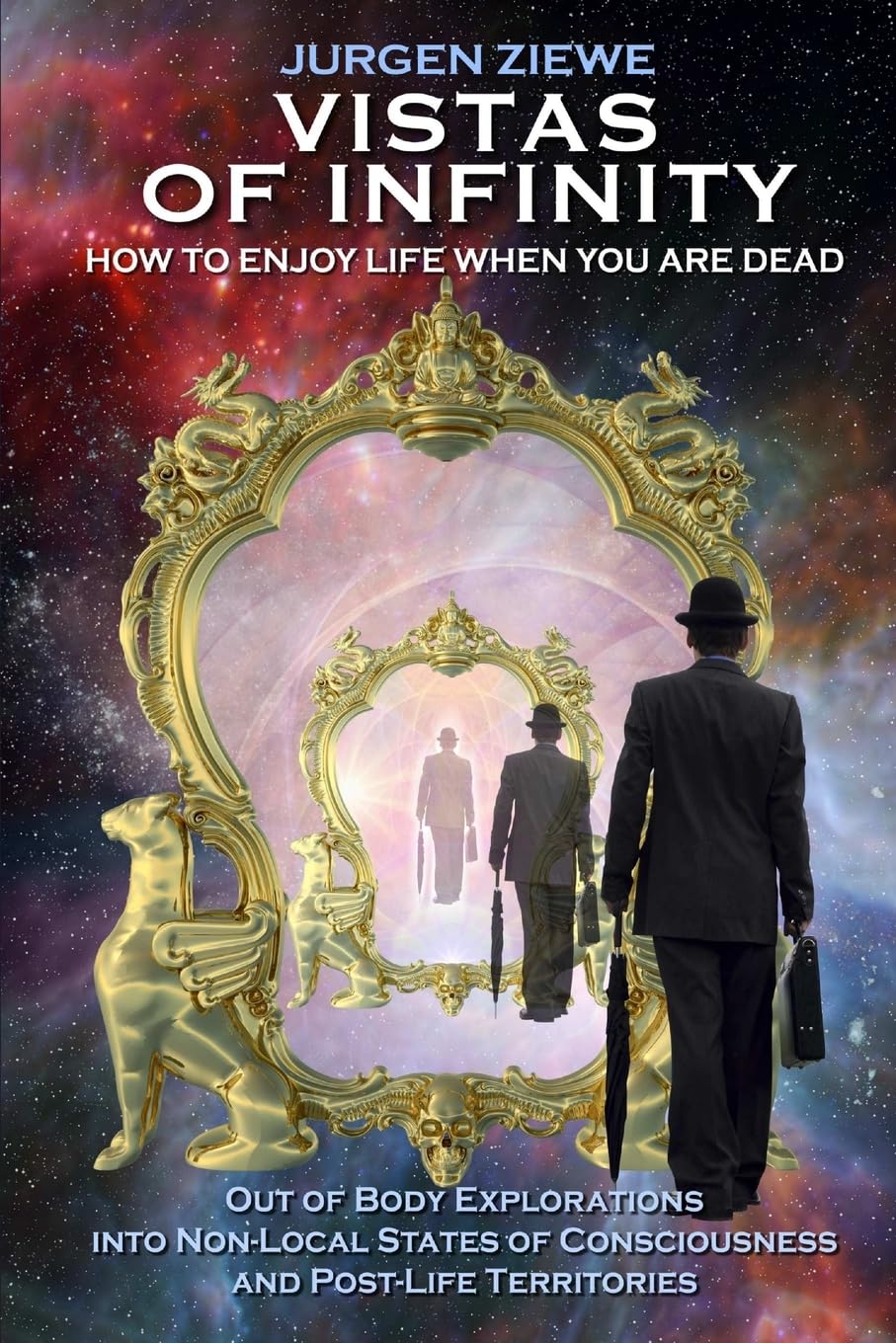 Vistas Of Infinity  How To Enjoy Life When You Are Dead