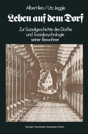 Leben auf dem Dorf: Zur Sozialgeschichte des Dorfes und zur Sozialpsychologie seiner Bewohner (German Edition),Used