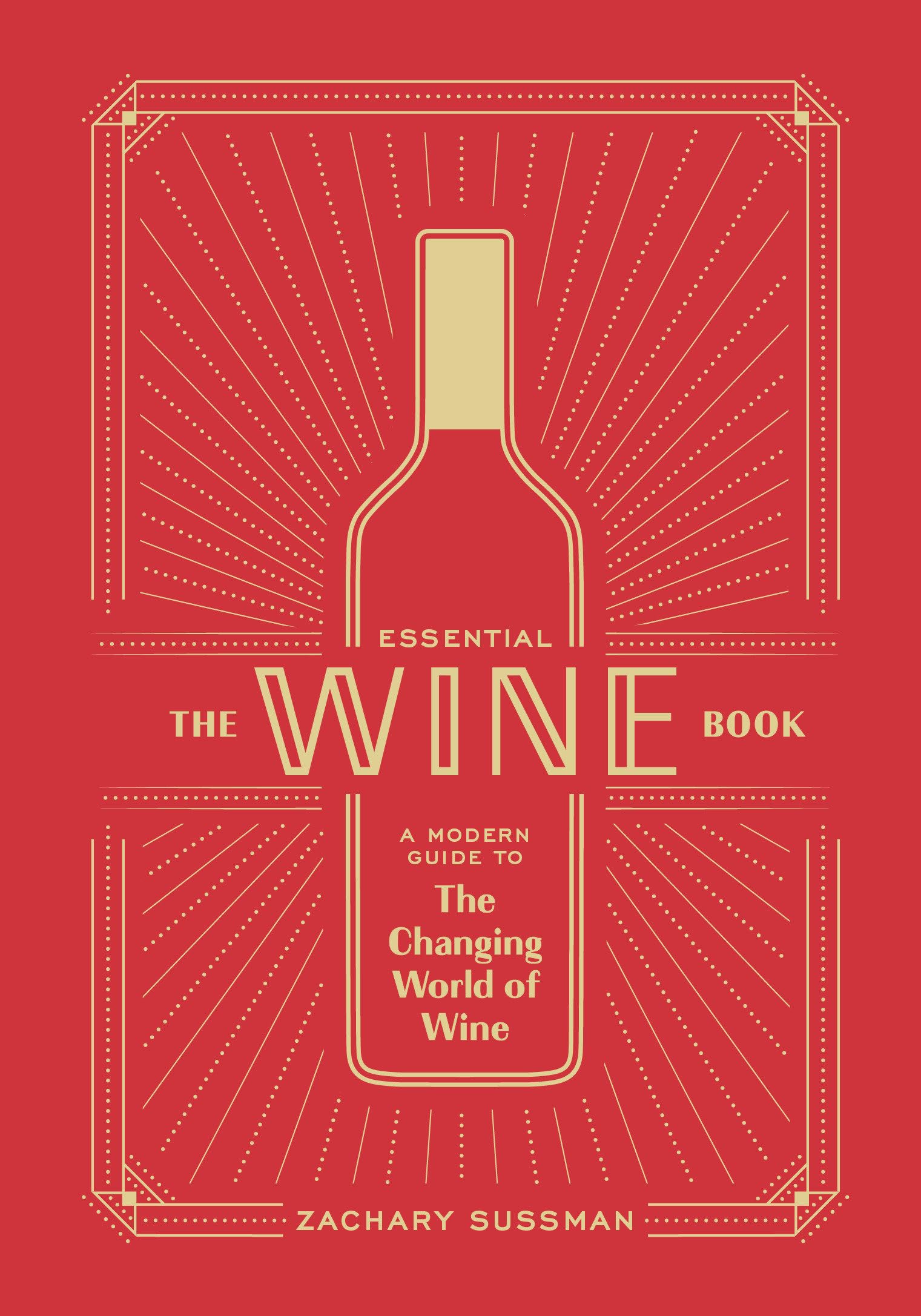 The Essential Wine Book: A Modern Guide to the Changing World of Wine,Used