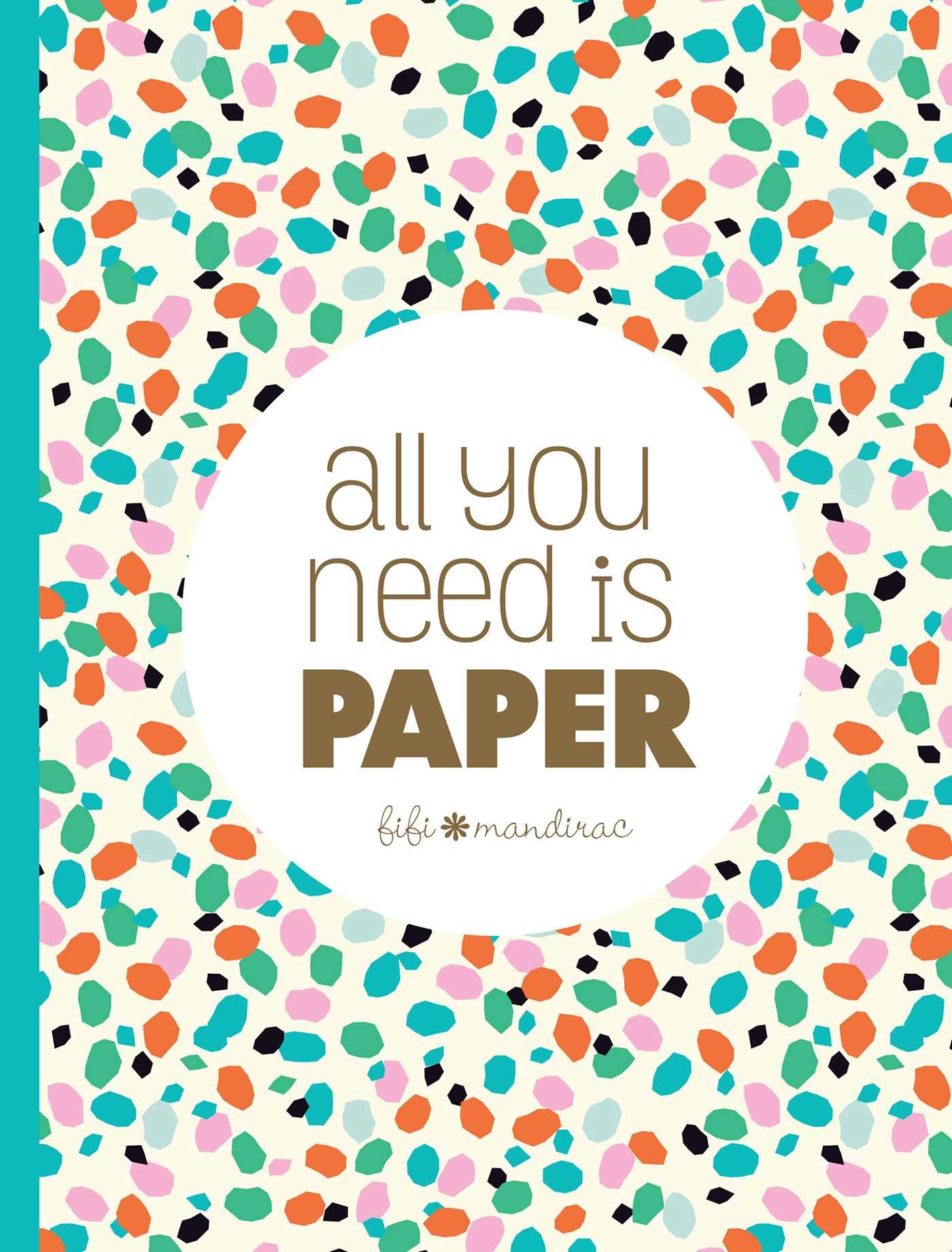 All You Need Is Paper: 230 detachable pages of the cutest patterns, cards, and stickers,Used