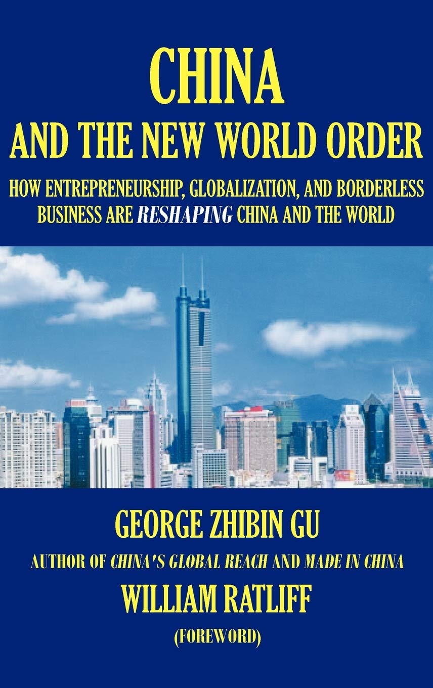 China and the New World Order: How Entrepreneurship, Globalization, and Borderless Business Are Reshaping China and the World,Used