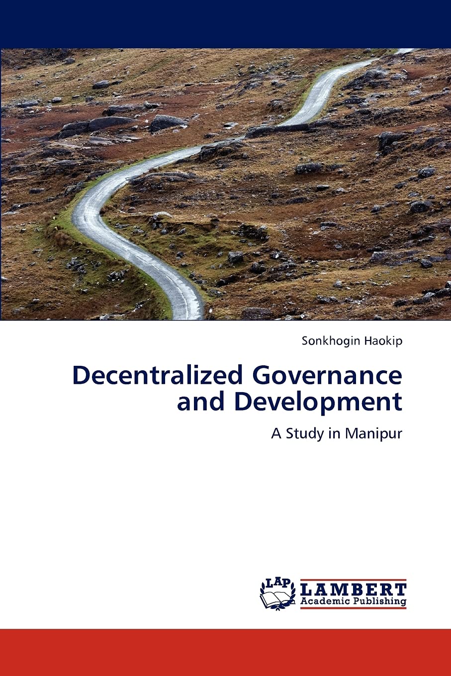 Decentralized Governance and Development: A Study in Manipur,Used