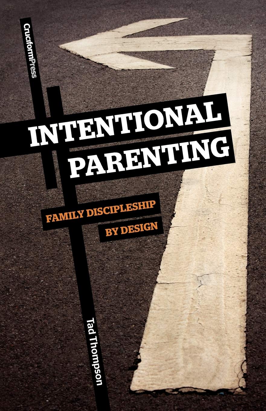 Intentional Parenting: Family Discipleship By Design,Used