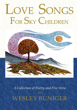 Love Songs For Sky Children: A Collection of Poetry and Free Verse,Used