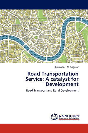 Road Transportation Service: A catalyst for Development: Road Transport and Rural Development,Used
