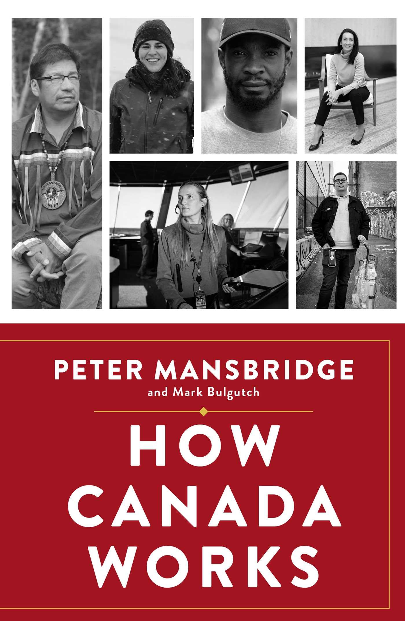 How Canada Works: The People Who Make Our Nation Thrive,New