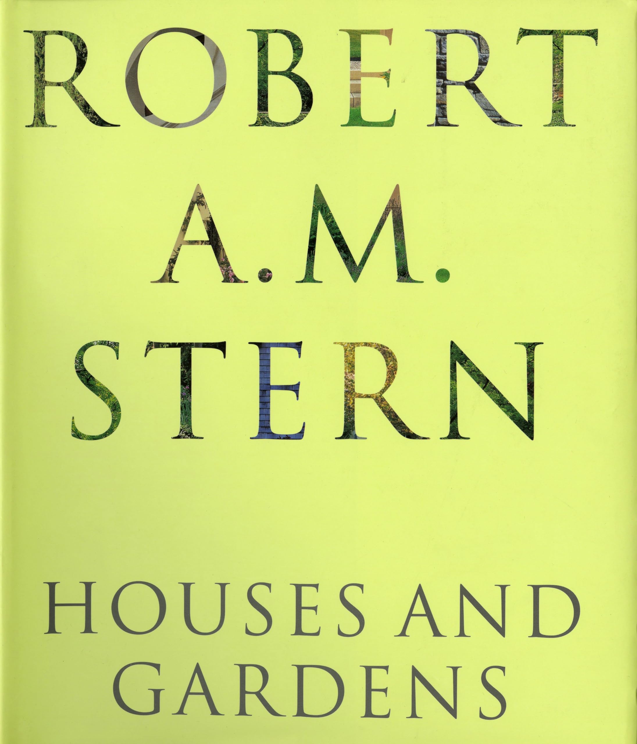 Robert A. M. Stern: Houses And Gardens
