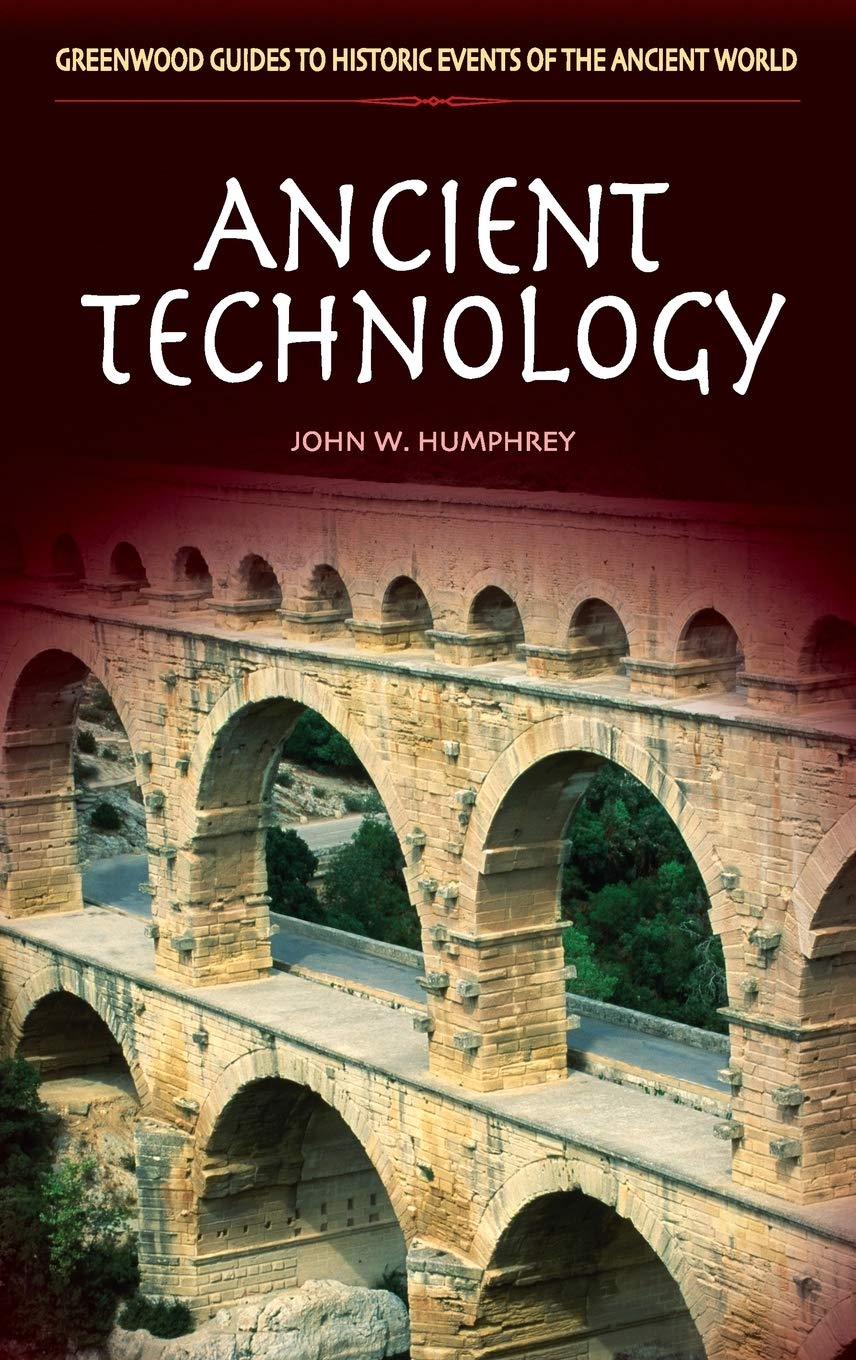 Ancient Technology (Greenwood Guides To Historic Events Of The Ancient World)