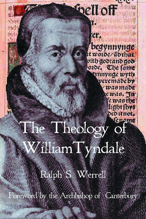 The Theology Of William Tyndale