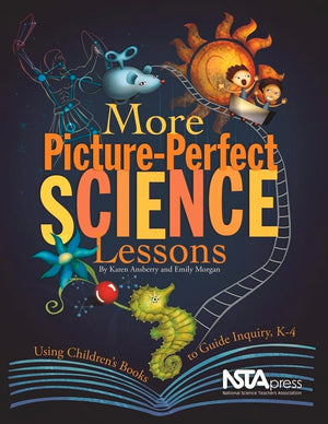 More PicturePerfect Science Lessons: Using Children's Books to Guide Inquiry, K4,New