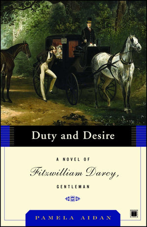 Duty and Desire: A Novel of Fitzwilliam Darcy, Gentleman,Used