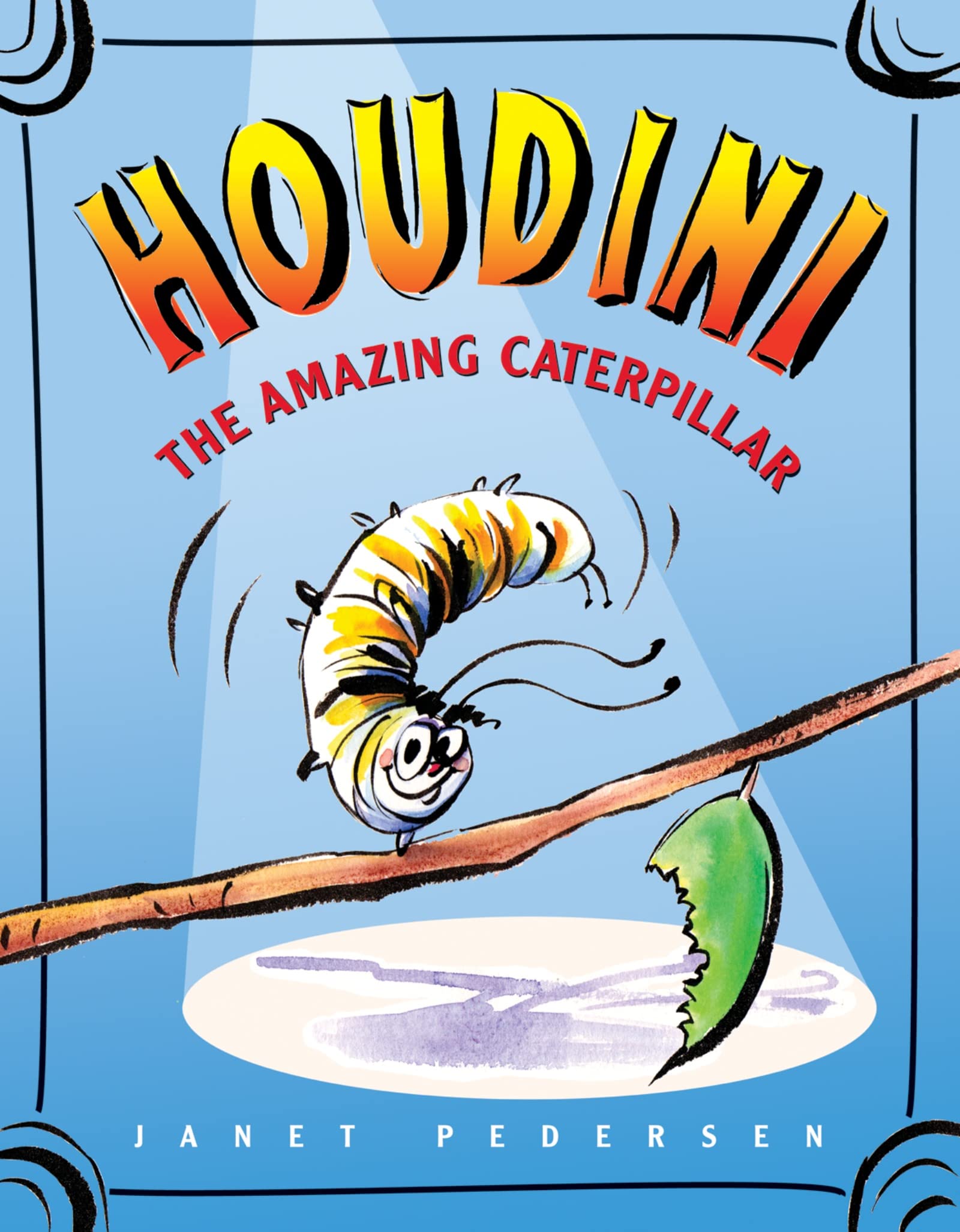 Houdini the Amazing Caterpillar,New