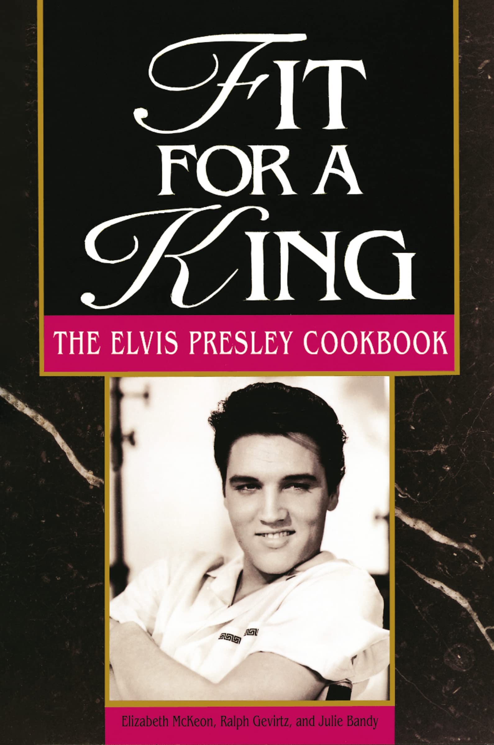 Fit For A King: The Elvis Presley Cookbook,Used