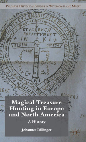 Magical Treasure Hunting in Europe and North America: A History (Palgrave Historical Studies in Witchcraft and Magic),Used