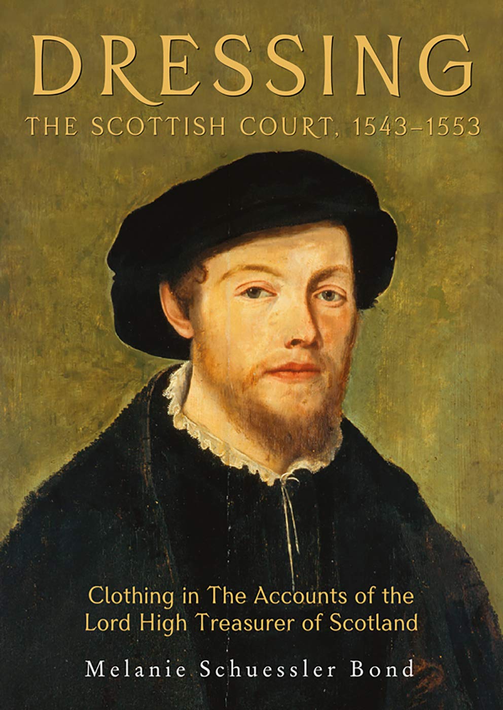 Dressing the Scottish Court, 15431553: Clothing in the Accounts of the Lord High Treasurer of Scotland (Medieval and Renaissanc,Used