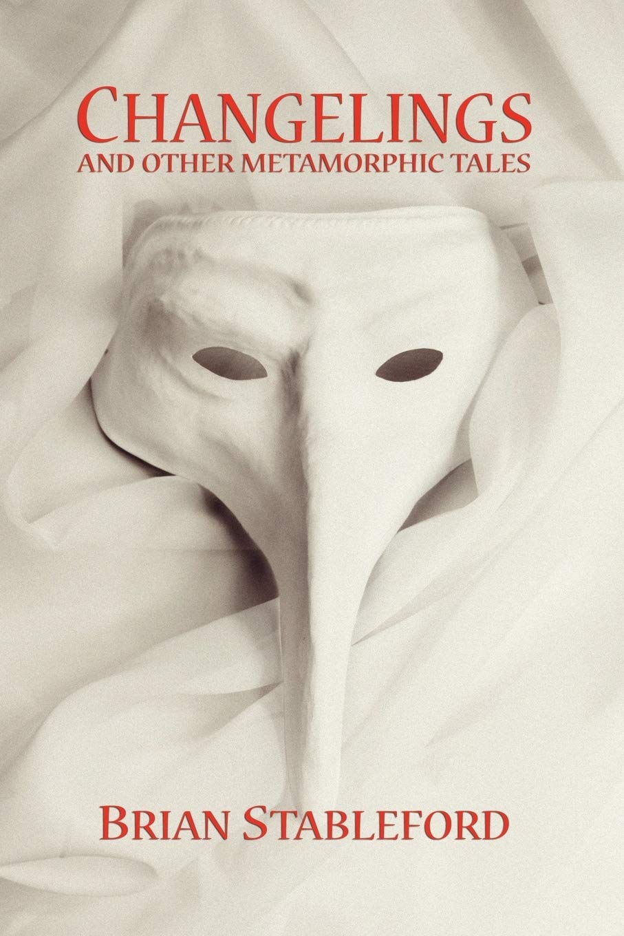 Changelings And Other Metamorphic Tales,Used