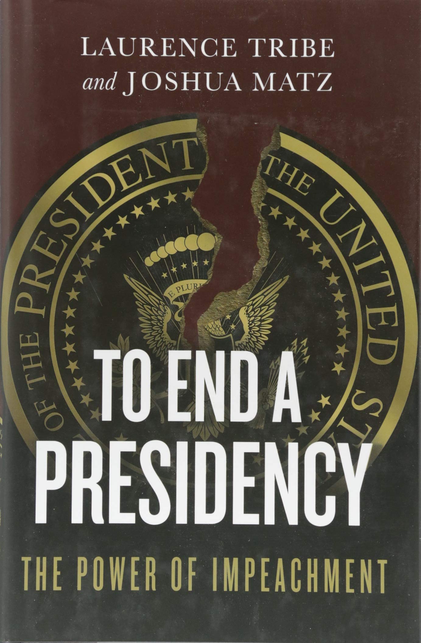 To End a Presidency: The Power of Impeachment,New