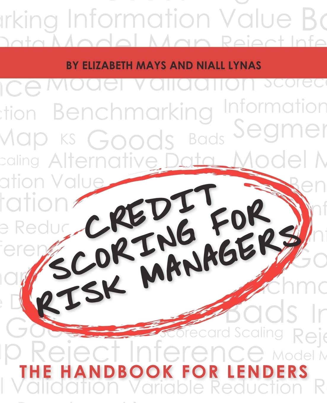 Credit Scoring for Risk Managers: The Handbook for Lenders,Used