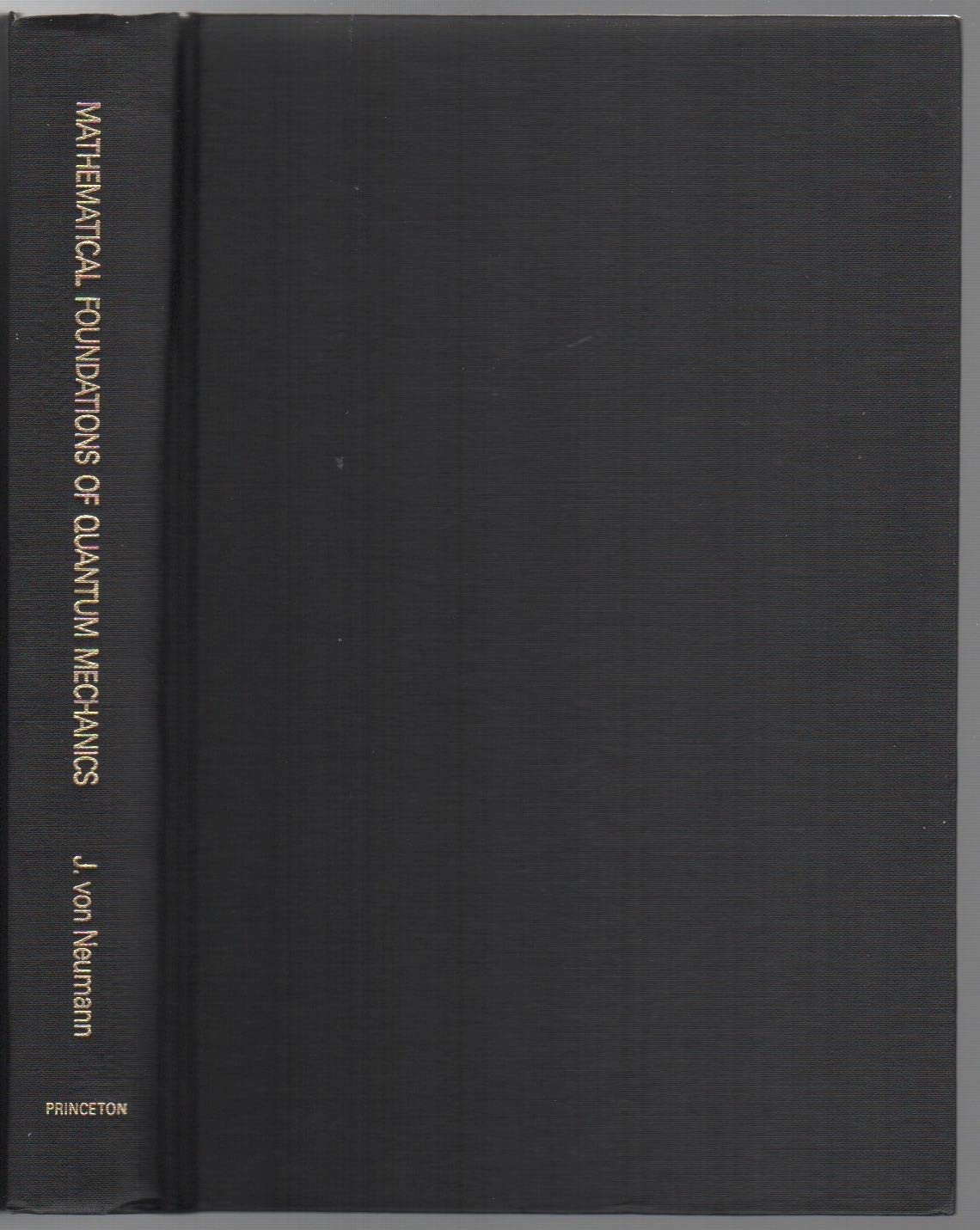 Mathematical Foundations of Quantum Mechanics (Princeton Landmarks in Mathematics and Physics, 16),New