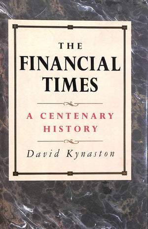 The Financial Times: A Centenary History,New
