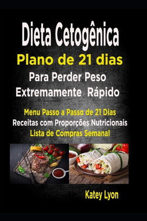 Dieta cetognica Plano de 21 dias para perder peso extremamente rpido!: Paso A Passo Men De 21 Dias, Recipes Con Propores De ,Used