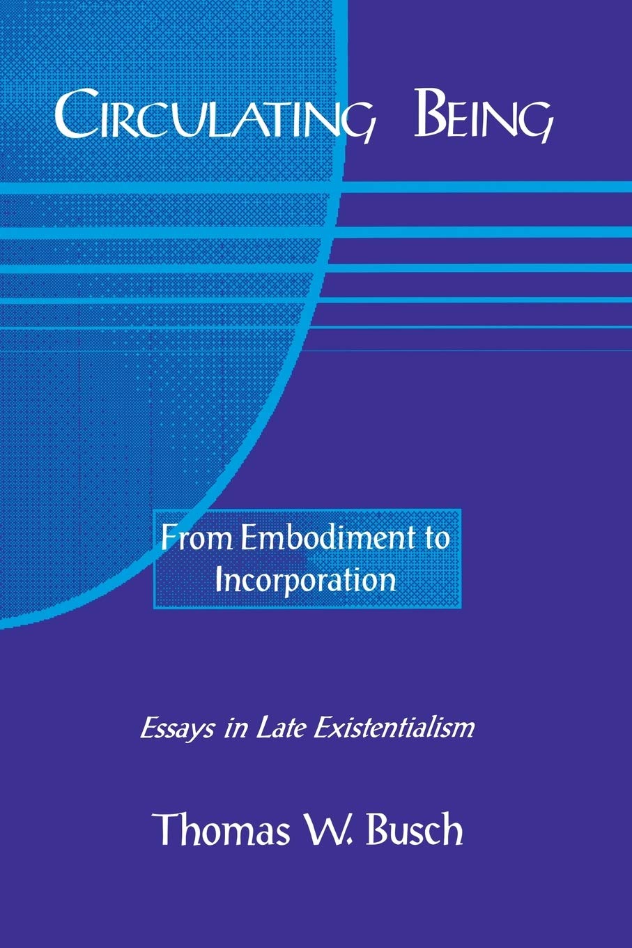 Circulating Being: From Embodiment To Incorportation (Perspectives In Continental Philosophy),Used