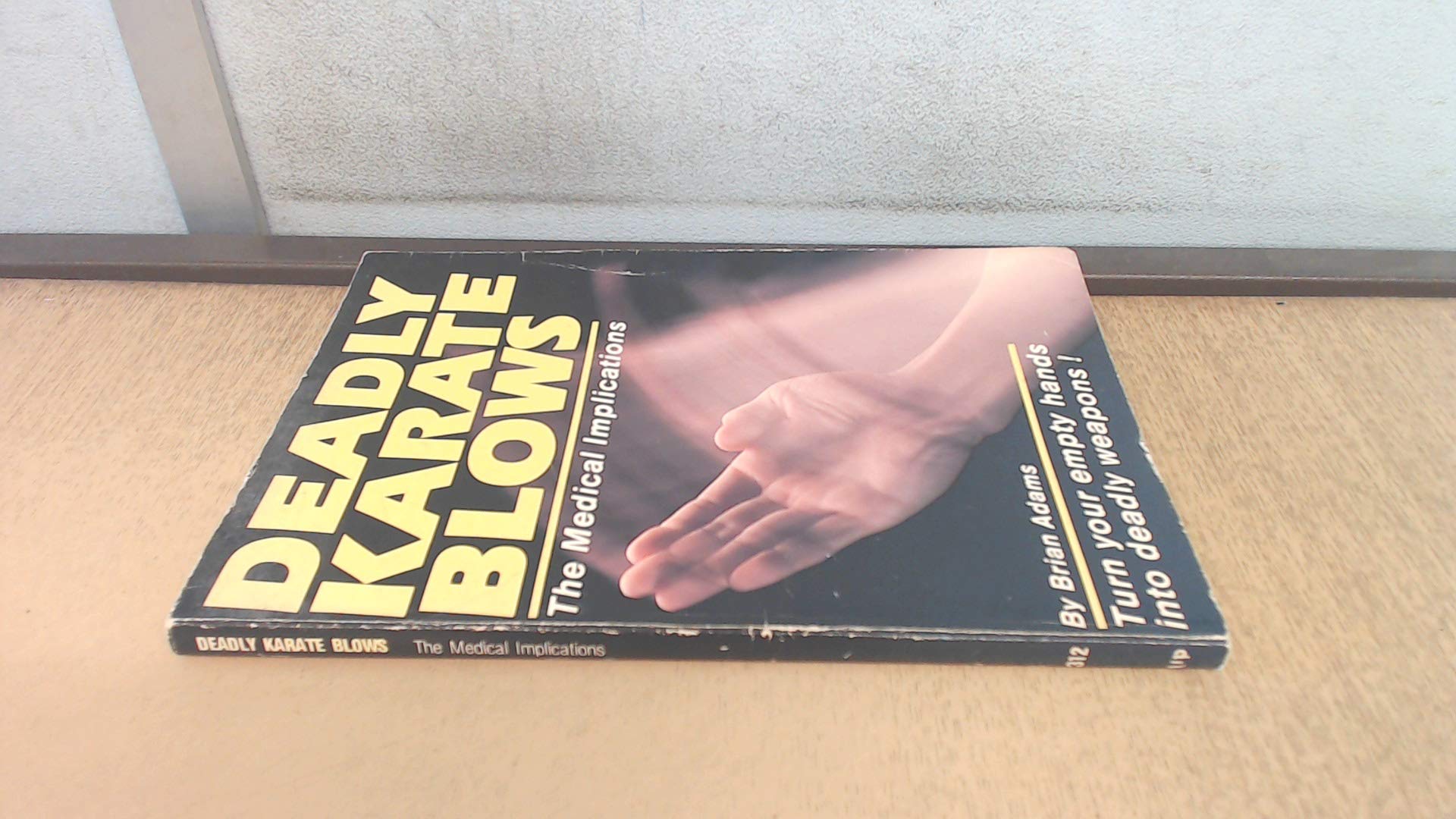 Deadly Karate Blows: The Medical Implications (Unique Literary Books of the World),Used