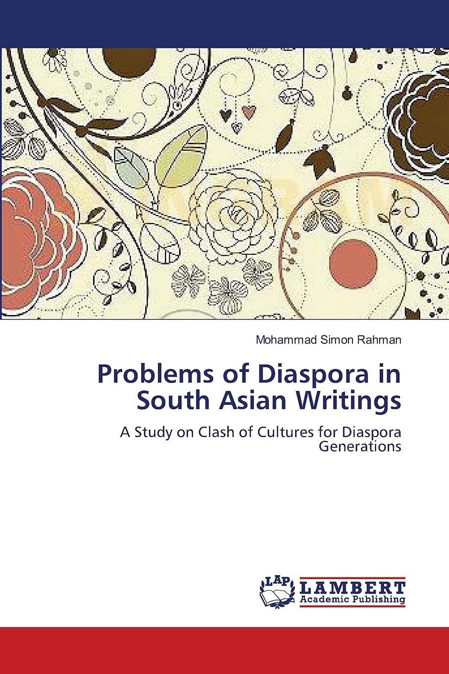 Problems of Diaspora in South Asian Writings: A Study on Clash of Cultures for Diaspora Generations,Used
