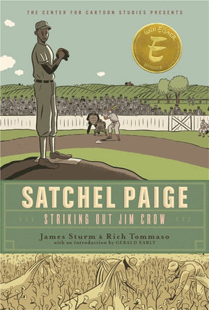 Satchel Paige: Striking Out Jim Crow (The Center For Cartoon Studies Presents)
