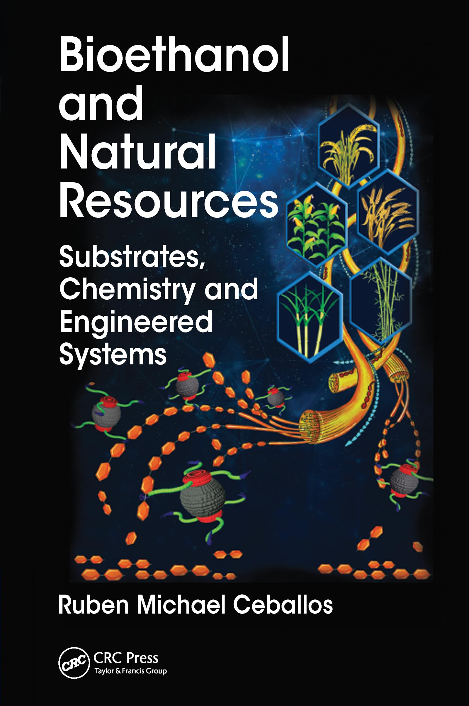 Bioethanol and Natural Resources: Substrates, Chemistry and Engineered Systems,New
