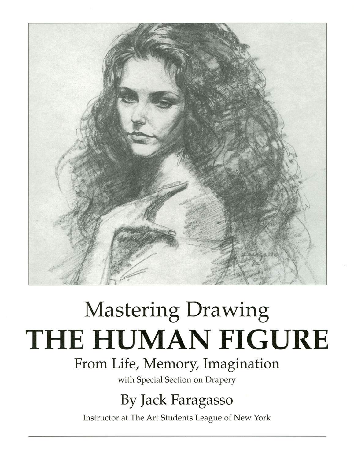 Mastering Drawing the Human Figure From Life, Memory, Imagination: with Special Section on Drapery,Used