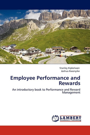 Employee Performance and Rewards: An introductory book to Performance and Reward Management,Used