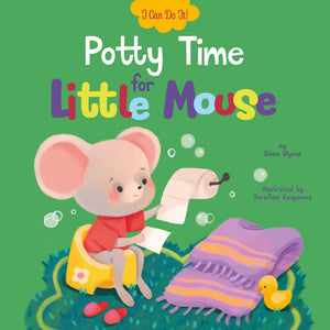 Potty Time For Little Mouse (My First Skills)