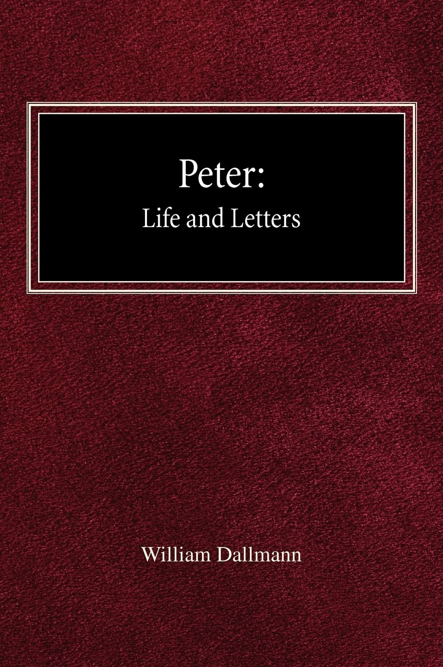 Peter: His Life and Letters,Used