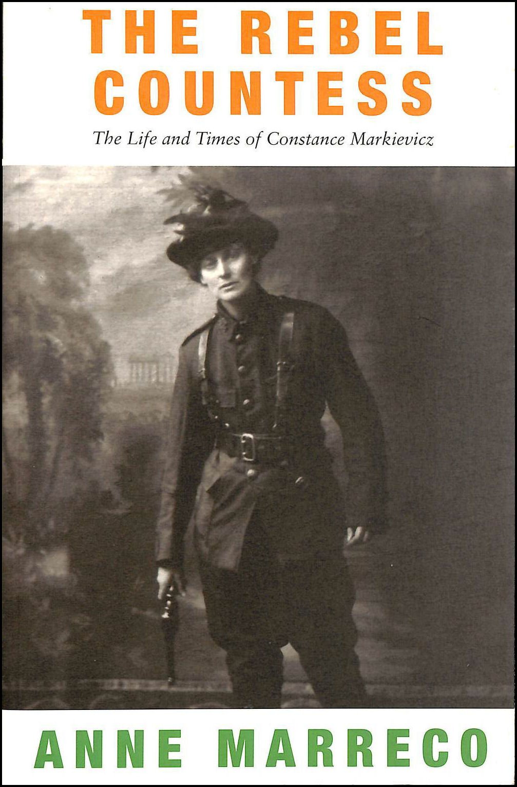 The Rebel Countess: The Life and Times of Constance Markievicz,Used