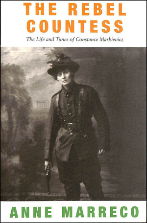 The Rebel Countess: The Life and Times of Constance Markievicz,Used
