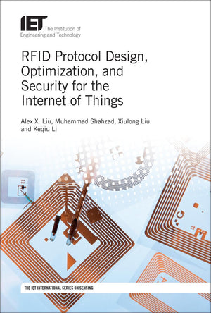 RFID Protocol Design, Optimization, and Security for the Internet of Things (Control, Robotics and Sensors),Used