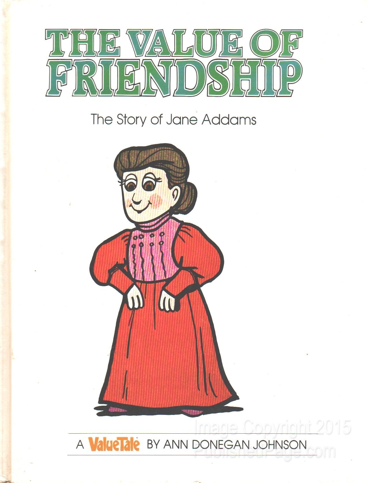 The Value Of Friendship: The Story Of Jane Addams (Valuetales Series),Used