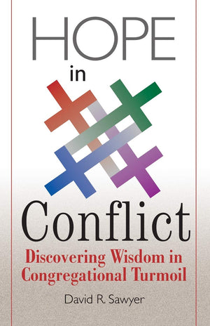 Hope in Conflict: Discovering Wisdom in Congregational Turmoil,Used