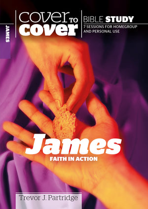 James: Faith In action (Cover to Cover Bible Study Guides),Used