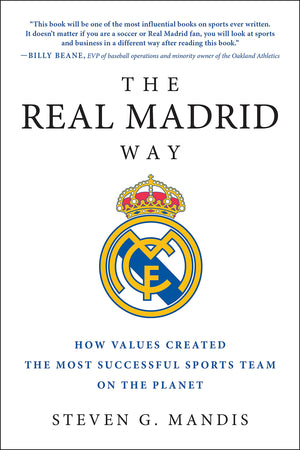 The Real Madrid Way: How Values Created the Most Successful Sports Team on the Planet,Used